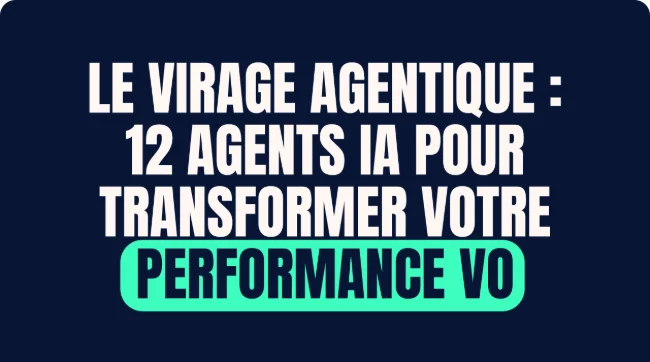 Workshop La Centrale - Le virage agentique : 12 agents IA pour transformer votre performance VO